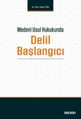 Seçkin Medeni Usul Hukukunda Delil Başlangıcı - Ozan Tok Seçkin Yayınları