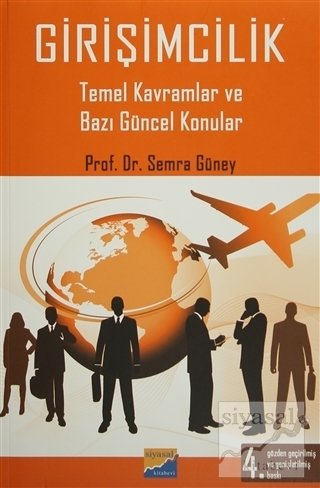 Siyasal Kitabevi Girişimcilik Temel Kavramlar ve Bazı Güncel Konular - Semra Güney Siyasal Kitabevi Yayınları