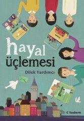 Hayal Üçlemesi - Dilek Yardımcı Tudem Yayınları