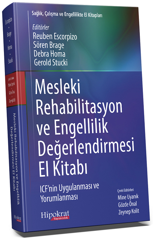 Hipokrat Mesleki Rehabilitasyon ve Engellilik Değerlendirmesi El Kitabı - Mine Uyanık, Gözde Önal, Zeynep Kolit Hipokrat Kitabevi