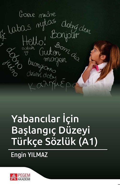 Pegem Yabancılar İçin Başlangıç Düzeyi Türkçe Sözlük (A1) Engin Yılmaz Pegem Akademi Yayınları