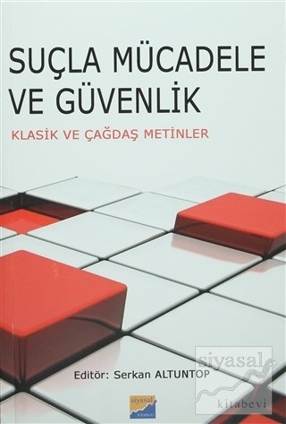 Siyasal Kitabevi Suçla Mücadele ve Güvenlik Klasik ve Çağdaş Metinler - Serkan Altuntop Siyasal Kitabevi Yayınları