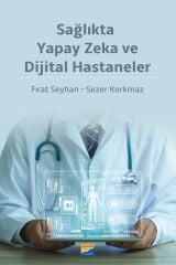 Siyasal Kitabevi Sağlıkta Yapay Zeka ve Dijital Hastaneler - Fırat Seyhan, Sezer Korkmaz Siyasal Kitabevi Yayınları