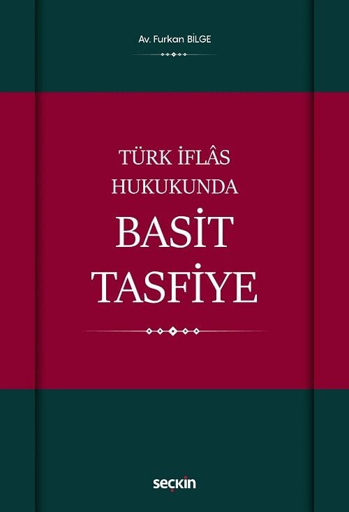 Seçkin Türk İflas Hukukunda Basit Tasfiye - Furkan Bilge Seçkin Yayınları