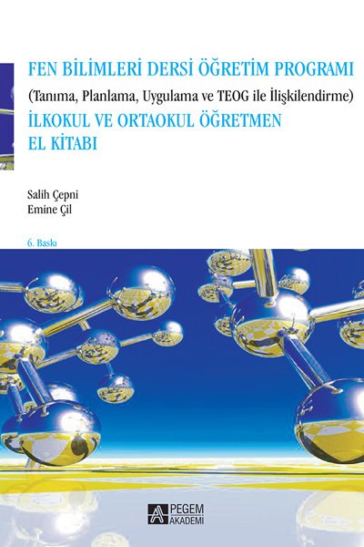 Pegem Fen Bilimleri Dersi Öğretim Programı İlkokul ve Ortaokul Öğretmen El Kitabı Salih Çepni Pegem Akademi Yayıncılık