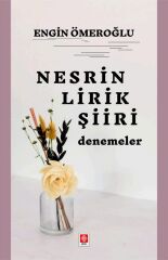 Ekin Nesrin Lirik Şiiri Denemeler - Engin Ömeroğlu Ekin Yayınları