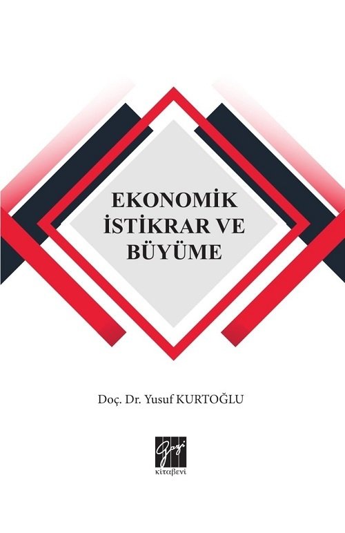 Gazi Kitabevi Ekonomik İstikrar ve Büyüme - Yusuf Kurtoğlu Gazi Kitabevi