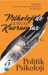 Nobel Psikolojide Güncel Kavramlar-5-Politik Psikoloji - Ahmet Akın Nobel Akademi Yayınları