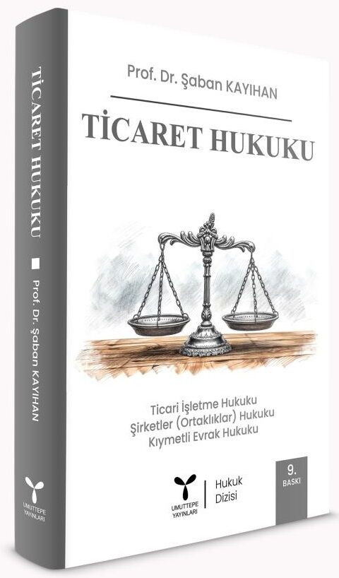 Umuttepe Ticaret Hukuku 9. Baskı - Şaban Kayıhan Umuttepe Yayınları