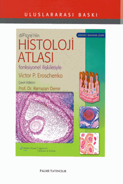 Palme Difiore'nin Histoloji Atlası - Victor P. Eroschenko Palme Akademik Yayınları