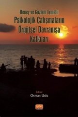 Nobel Deney ve Gözlem Temelli Psikolojik Çalışmaların Örgütsel Davranışa Katıkıları - Osman Uslu Nobel Bilimsel Eserler