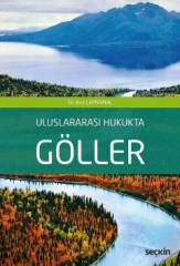 Seçkin Uluslararası Hukukta Göller - Anıl Çamyamaç Seçkin Yayınları