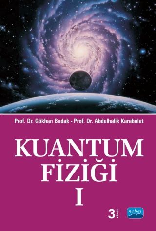 Nobel Kuantum Fiziği 1 - Gökhan Budak, Abdulhalik Karabulut Nobel Akademi Yayınları