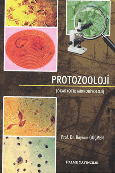 Palme Protozooloji - Bayram Göçmen Palme Akademik Yayınları