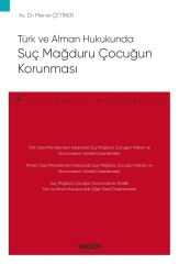 Seçkin Türk ve Alman Hukukunda Suç Mağduru Çocuğun Korunması - Merve Çetiner Seçkin Yayınları