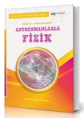 Antrenman Antrenmanlarla Fizik Çözümlü Konu Anlatımlı Antrenman Yayınları