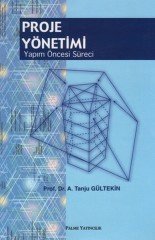 Palme Proje Yönetimi Yapım Öncesi Süreci - Tanju Gültekin Palme Akademik Yayınları