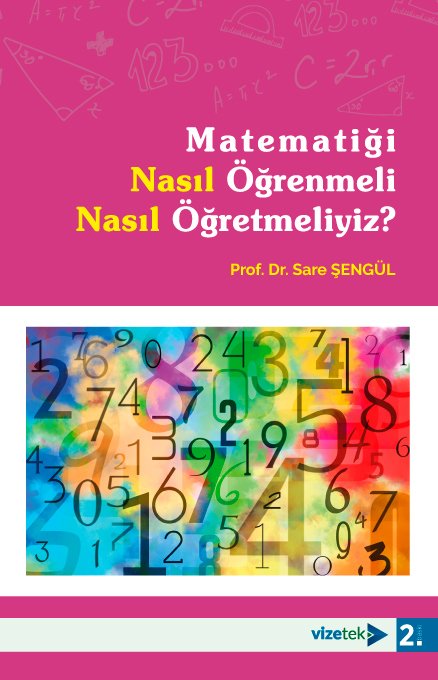 Vizetek Matematiği Nasıl Öğrenmeli Nasıl Öğretmeliyiz? - Sare Şengül Vizetek Yayıncılık