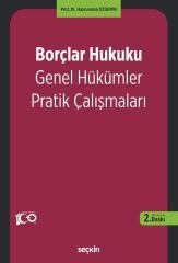 Seçkin Borçlar Hukuku Genel Hükümler Pratik Çalışmaları 2. Baskı - Hayrunnisa Özdemir Seçkin Yayınları