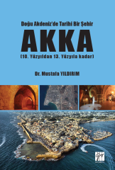 Gazi Kitabevi Doğu Akdeniz'de Tarihi Bir Şehir AKKA - Mustafa Yıldırım Gazi Kitabevi