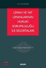 Seçkin Taşıma ve Sigorta Hukuku Serisi 5, Liman ve Yat Limanlarının Hukuki Sorumluluğu ile Sigortaları - Hikmet Cem Congar Seçkin Yayınları