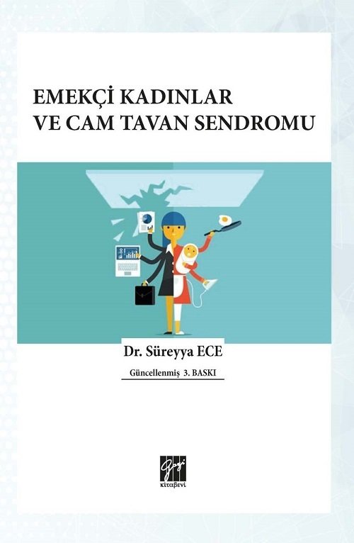 Gazi Kitabevi Emekçi Kadınlar ve Cam Tavan Sendromu 3. Baskı - Süreyya Ece Gazi Kitabevi