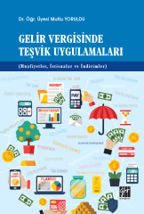 Gazi Kitabevi Gelir Vergisinde Teşvik Uygulamaları (Muafiyetler, İstisnalar ve İndirimler) - Mutlu Yoruldu Gazi Kitabevi