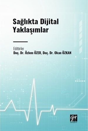 Gazi Kitabevi Sağlıkta Dijital Yaklaşımlar - Özlem Özer Gazi Kitabevi