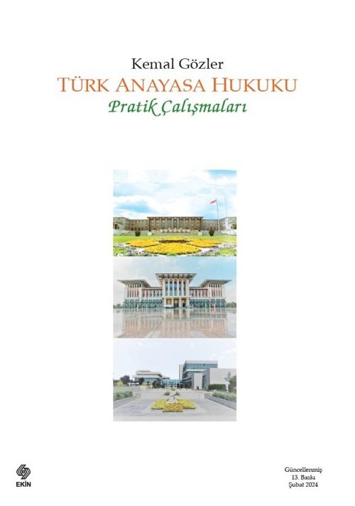 Ekin Türk Anayasa Hukuku Pratik Çalışmaları 13. Baskı - Kemal Gözler Ekin Yayınları