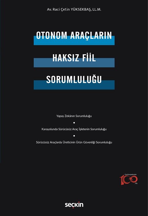 Seçkin Otonom Araçların Haksız Fiil Sorumluluğu - Raci Çetin Yüksekbaş Seçkin Yayınları