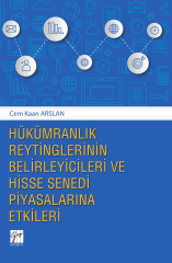 Gazi Kitabevi Hükümranlık Reytinglerinin Belirleyicileri ve Hisse Senedi Piyasalarına Etkileri - Cem Kaan Arslan Gazi Kitabevi