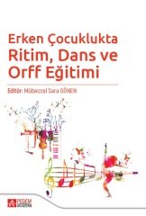 Pegem Erken Çocuklukta Ritim, Dans ve Orff Eğitimi - Mübeccel Sara Gönen Pegem Akademi Yayınları