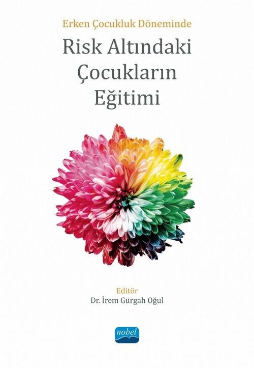 Nobel Erken Çocukluk Döneminde Risk Altındaki Çocukların Eğitimi - İrem Gürgah Oğul Nobel Akademi Yayınları