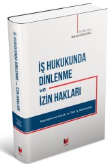 Adalet İş Hukukunda Dinlenme ve İzin Hakları Karşılaştırmalı Hukuk ve Türk İş Hukukunda - Namık Hüseyinli ​Adalet Yayınevi