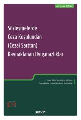 Seçkin Sözleşmelerde Ceza Koşulundan (Cezai Şarttan) Kaynaklanan Uyuşmazlıklar - Erhan Günay Seçkin Yayınları