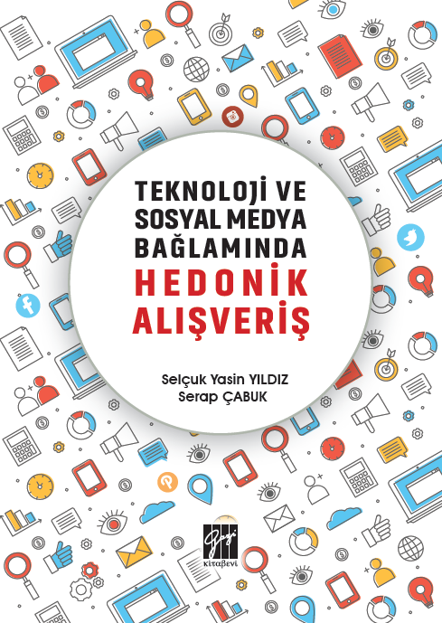 Gazi Kitabevi Teknoloji ve Sosyal Medya Bağlamında Hedonik Alışveriş - Selçuk Yasin Yıldız, Serap Çabuk Gazi Kitabevi