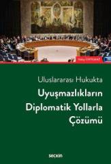 Seçkin Uyuşmazlıkların Diplomatik Yollarla Çözümü - Habip Ünyılmaz Seçkin Yayınları