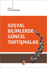 Adalet Sosyal Bilimlerde Güncel Tartışmalar - Ünal Eryılmaz Adalet Yayınevi