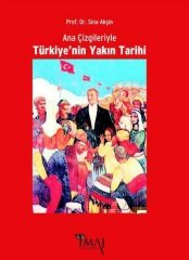 İmaj Ana Çizgileriyle Türkiyenin Yakın Tarihi 1789-1980 - Sina Akşin İmaj Yayınları