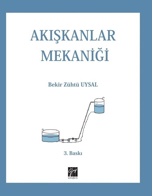 Gazi Kitabevi Akışkanlar Mekaniği - Bekir Zühtü Uysal Gazi Kitabevi