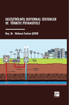 Gazi Kitabevi Geliştirilmiş Jeotermal Sistemler ve Türkiye Potansiyeli - Mehmet Furkan Şener Gazi Kitabevi