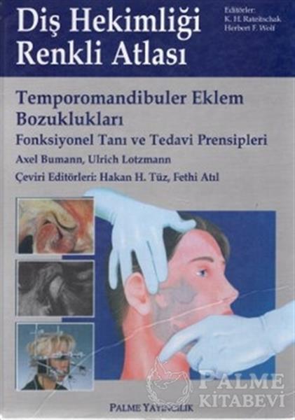 Palme Diş Hekimliği Renkli Atlası Temporomandibuler Eklem Bozuklukları - Axel Bumann, Ulrich Lotzmann Palme Akademik Yayınları