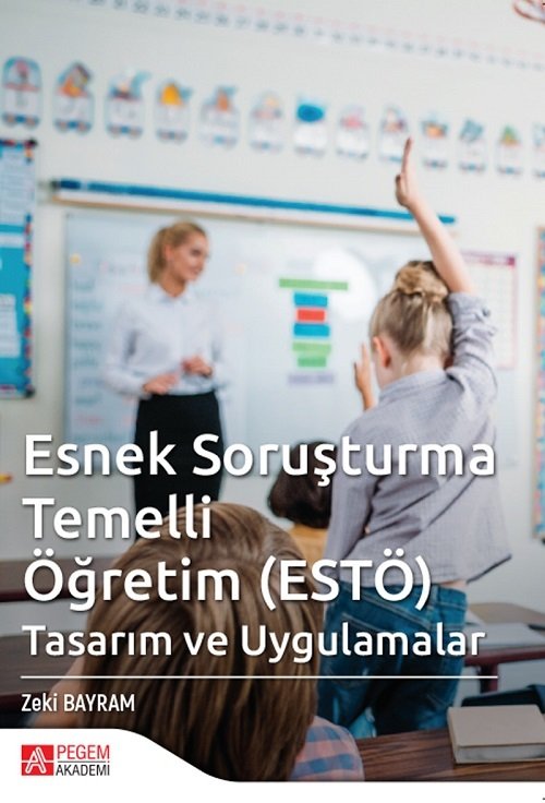 Pegem Esnek Soruşturma Temelli Öğretim (ESTÖ) - Zeki Bayram Pegem Akademi Yayınları