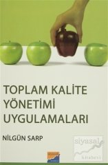 Siyasal Kitabevi Toplam Kalite Yönetimi Uygulamaları - Nilgün Sarp Siyasal Kitabevi Yayınları