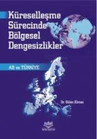 Nobel Küreselleşme Sürecinde Bölgesel Dengesizlikler AB ve Türkiye - Gülen Elmas Nobel Akademi Yayınları