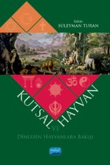 Nobel Kutsal ve Hayvan Dinlerin Hayvanlara Bakışı - Süleyman Turan Nobel Akademi Yayınları