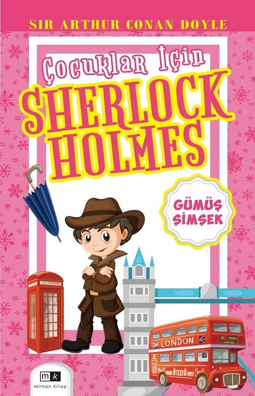 Çocuklar İçin Sherlock Holmes - Gümüş Şimşek - Sır Arthur Conan Doyle Mirhan Kitap