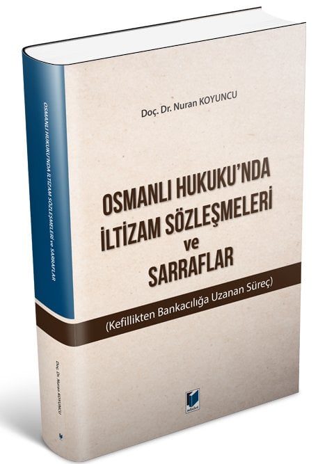 Adalet Osmanlı Hukuku'nda İltizam Sözleşmeleri ve Sarraflar - Nuran Koyuncu ​Adalet Yayınevi