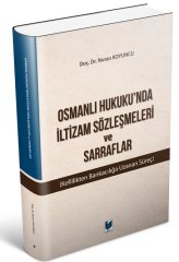 Adalet Osmanlı Hukuku'nda İltizam Sözleşmeleri ve Sarraflar - Nuran Koyuncu ​Adalet Yayınevi