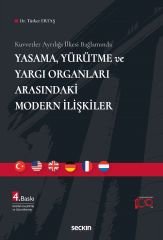 Seçkin Yasama, Yürütme ve Yargı Organları Arasındaki Modern İlişkiler 4. Baskı - Türker Ertaş Seçkin Yayınları